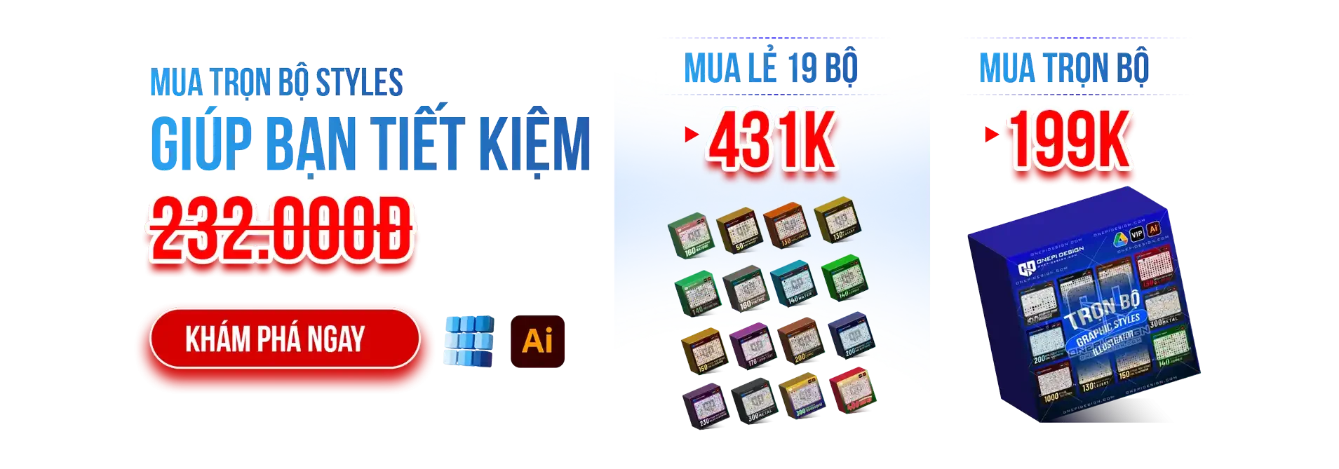 Banner chương trình ưu đãi Mua Trọn Bộ Graphic Styles: Giá chỉ 199k (Gốc 431k), giúp tiết kiệm ngay 232.000đ tại Onepi Design.