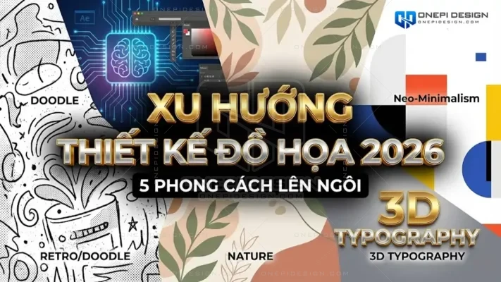 Tổng hợp 5 xu hướng thiết kế đồ họa nổi bật nhất năm 2026.