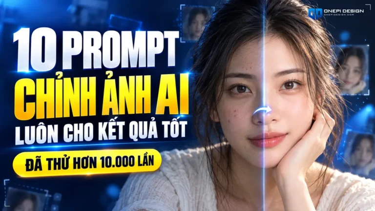 10 Prompt Chỉnh Ảnh AI Luôn Cho Kết Quả Tốt (Đã Thử Hơn 10.000 Lần)